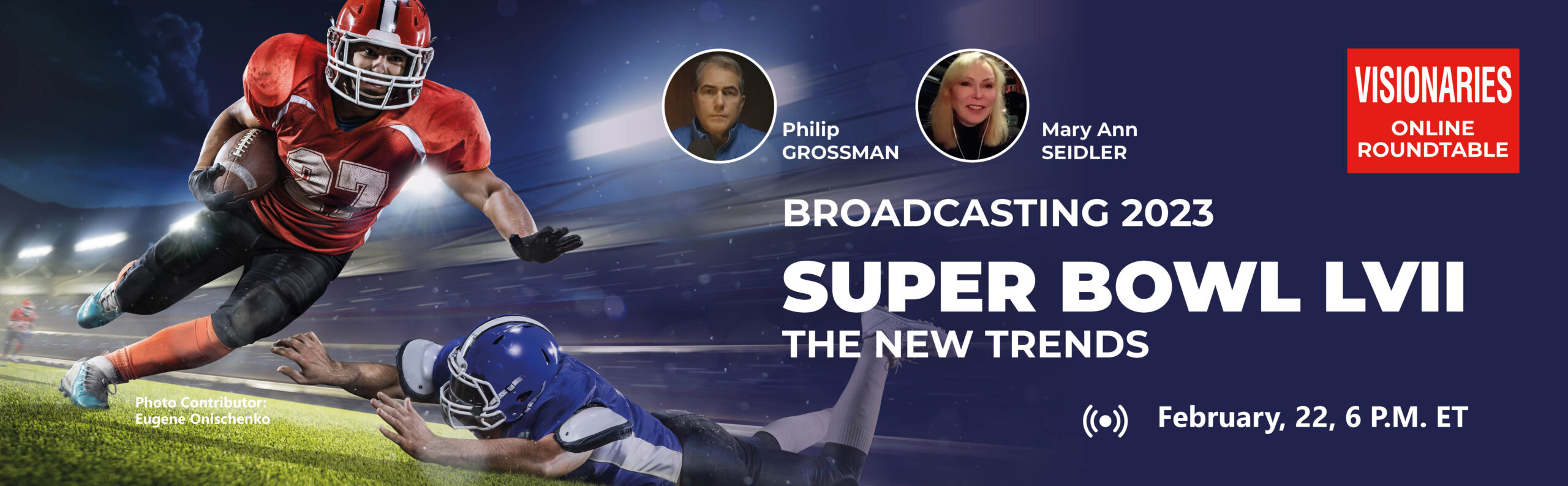 Visionaries Online Round Table with the subject «Broadcasting 2023. Super Bowl LVII: The new trend» tkt1957.com