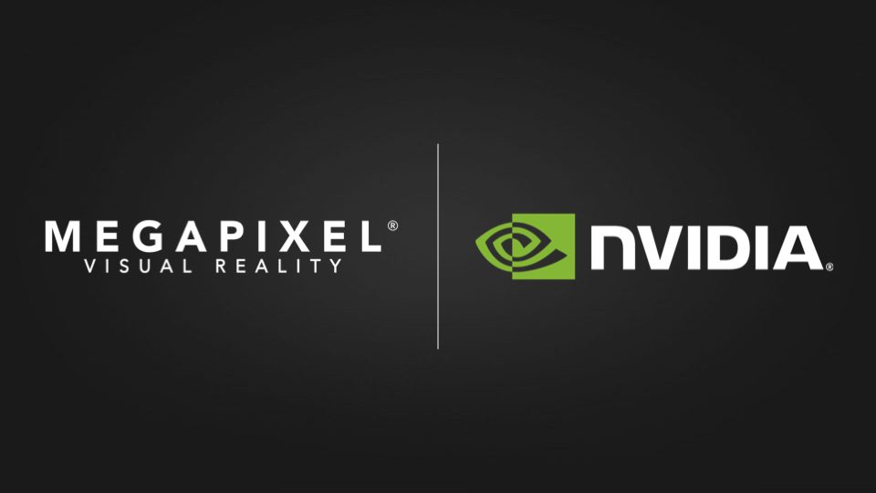 Megapixel VR announces collaboration with NVIDIA tkt1957.com