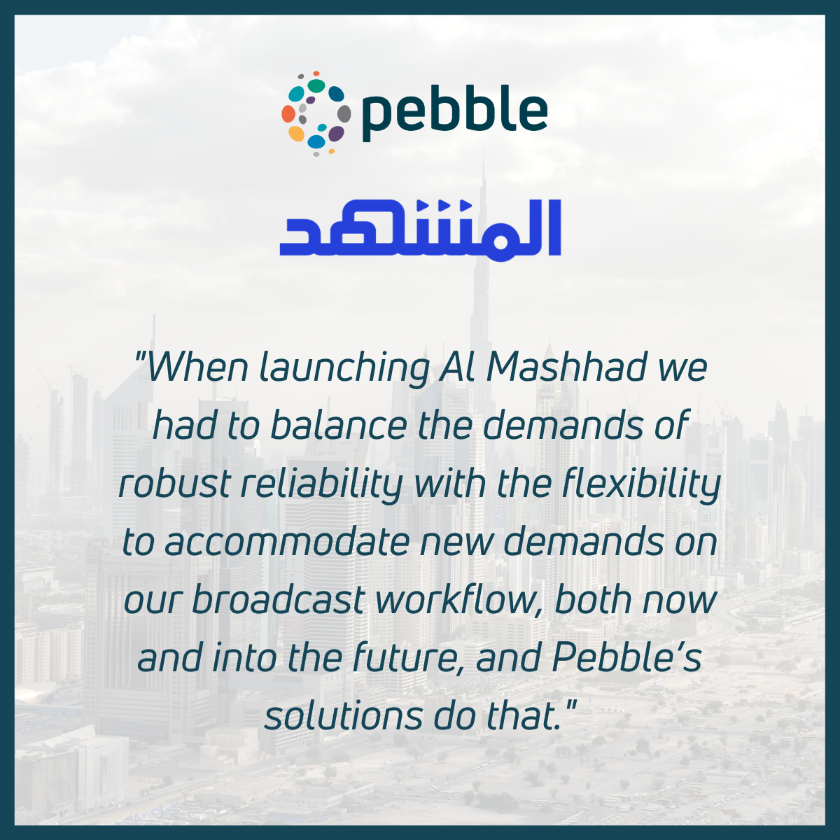 Pebble provides Al Mashhad with state-of-the-art channel solutions tkt1957.com