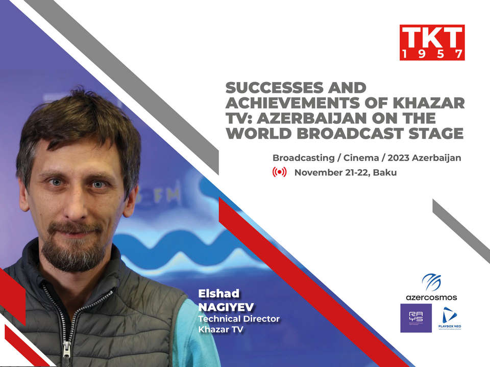Elshad Nagiyev, Technical Director of Khazar TV tkt1957.com