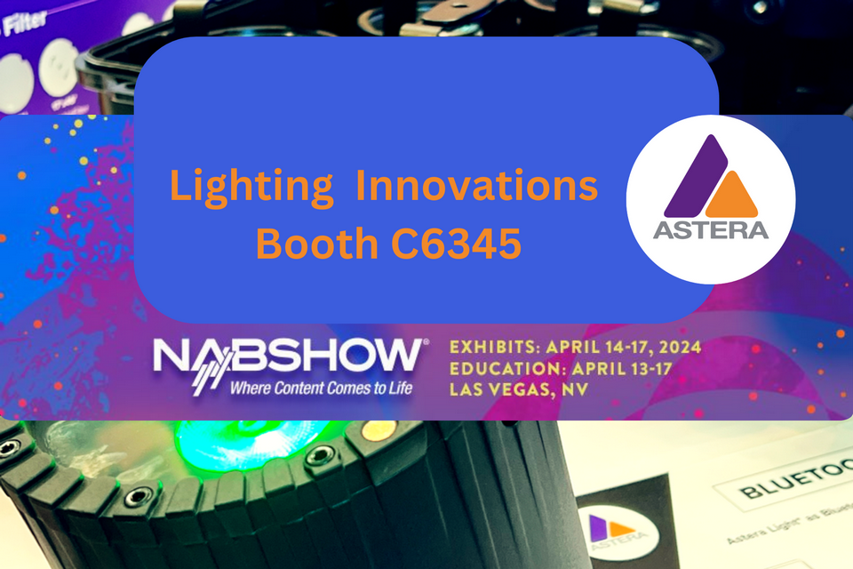 Astera will showcase their versatile light ecosystem at NAB 2024