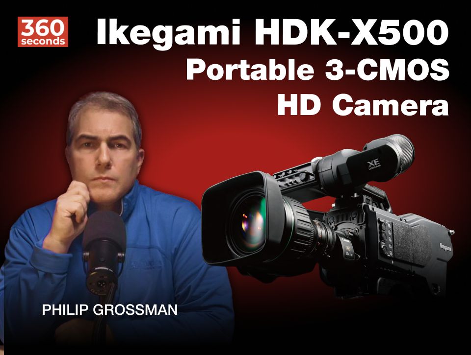 Ikegami HDK-X500 in «360 Seconds»