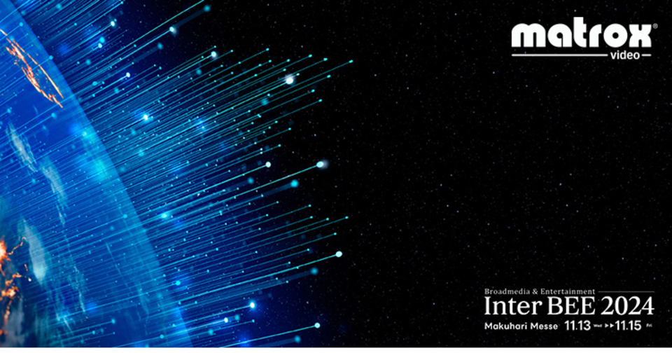 Matrox Video: Solutions for IP Video Workflows at Inter BEE 2024