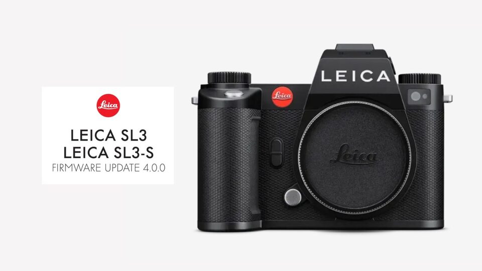 Leica SL3 and SL3-S Firmware 4.0.0 with Open Gate Recording