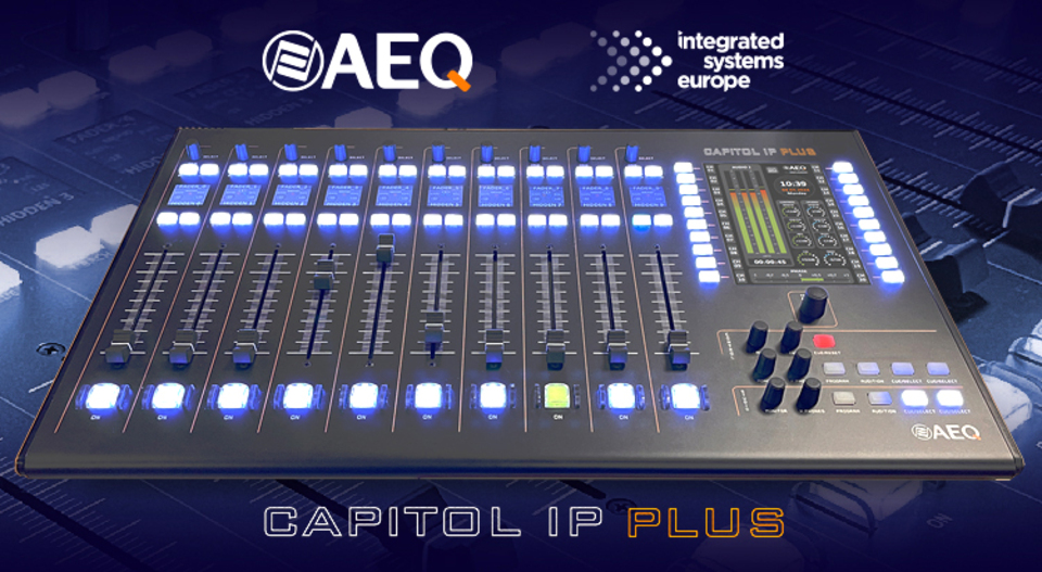 AEQ Capitol IP PLUS Digital Console at ISE 2026